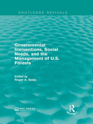 cover image of Governmental Inerventions, Social Needs, and the Management of U.S. Forests